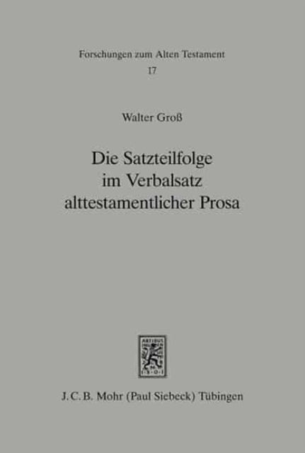 Die Satzteilfolge im Verbalsatz alttestamentlicher Prosa: Untersucht an den Büchern Dtn, Ri und 2Kön