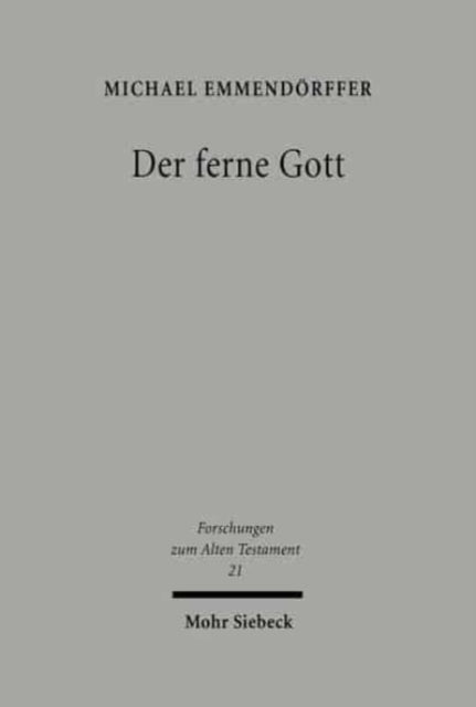 Der ferne Gott: Eine Untersuchung der alttestamentlichen Volksklagelieder vor dem Hintergrund der mesopotamischen Literatur