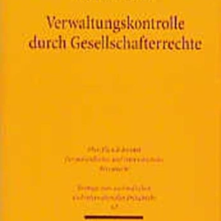 Verwaltungskontrolle durch Gesellschafterrechte: Eine vergleichende Studie nach deutschem Verbandsrecht und dem amerikanischen Recht der corporation