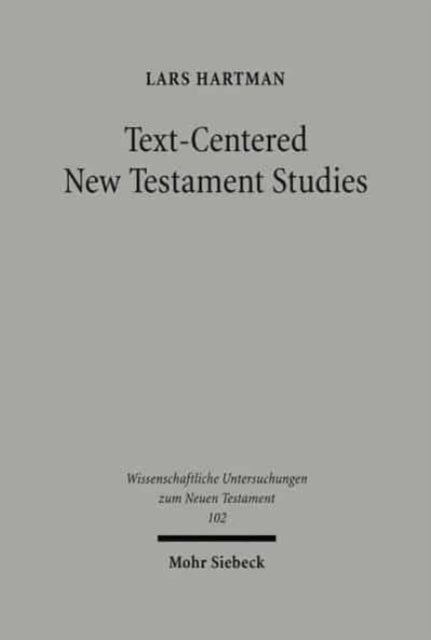 Text-centered New Testament Studies: Text-Theoretical Essays on Early Jewish and Early Christian Literature