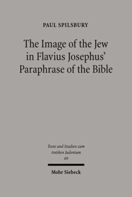 The Image of the Jew In Flavius Josephus' Paraphrase of the Bible