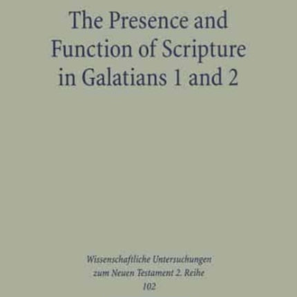 The Presence and Function of Scripture in Galatians 1 and 2