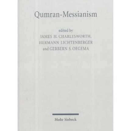 Qumran-Messianism: Studies on the Messianic Expectations in the Dead Sea Scrolls