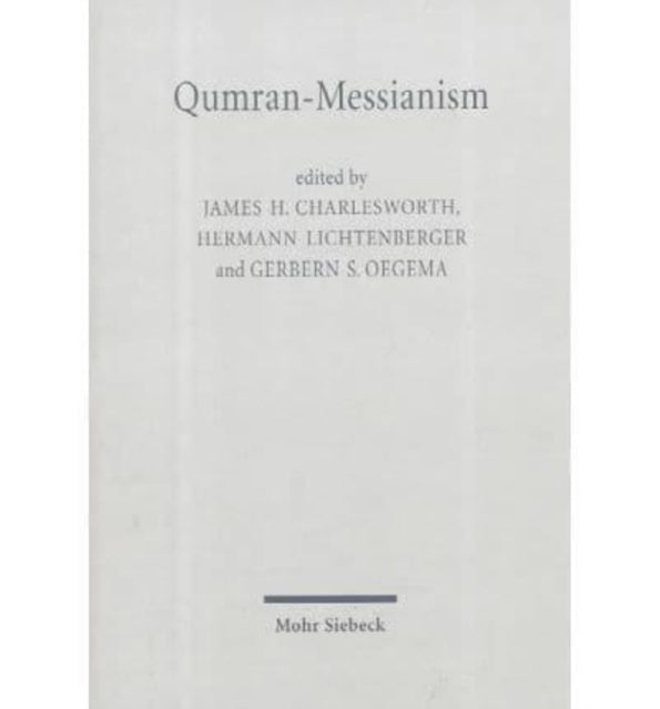 Qumran-Messianism: Studies on the Messianic Expectations in the Dead Sea Scrolls