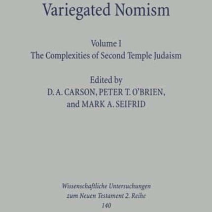 Justification and Variegated Nomism. Volume I: The Complexities of Second Temple Judaism