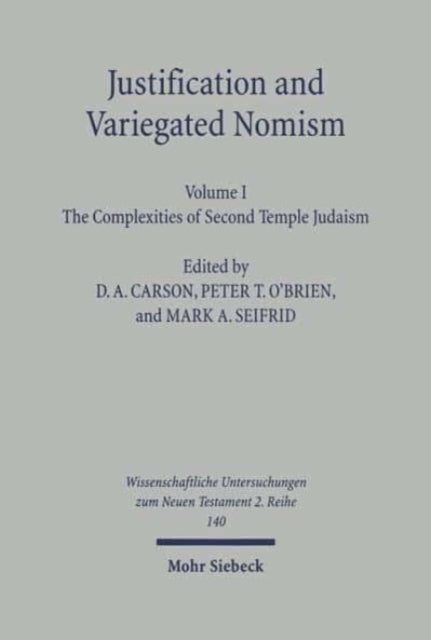 Justification and Variegated Nomism. Volume I: The Complexities of Second Temple Judaism