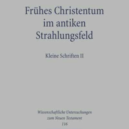 Frühes Christentum im antiken Strahlungsfeld: Kleine Schriften II