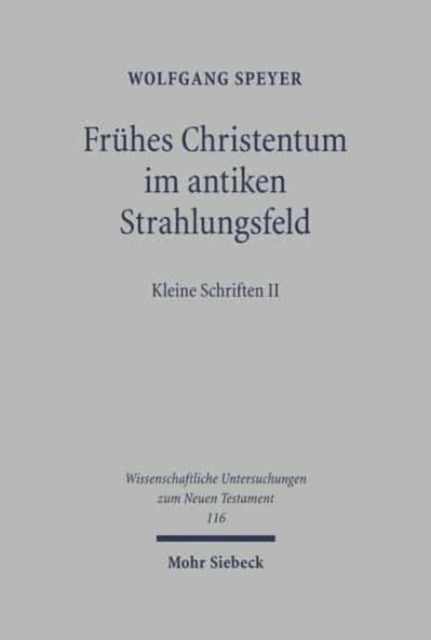 Frühes Christentum im antiken Strahlungsfeld: Kleine Schriften II