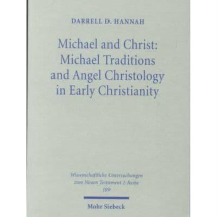 Michael and Christ: Michael Traditions and Angel Christology in Early Christianity