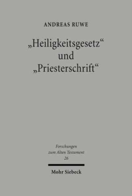 "Heiligkeitsgesetz" und "Priesterschrift": Literaturgeschichtliche und rechtssystematische Untersuchungen zu Leviticus 17,1-26,2