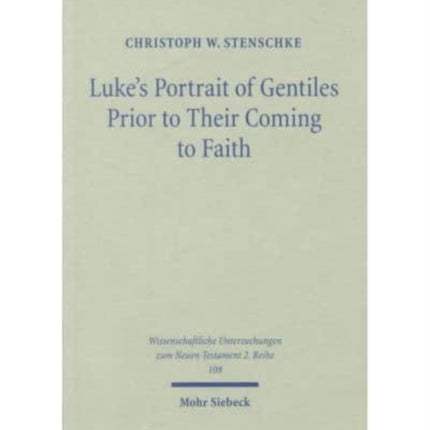 Luke's Portrait of Gentiles Prior to Their Coming to Faith