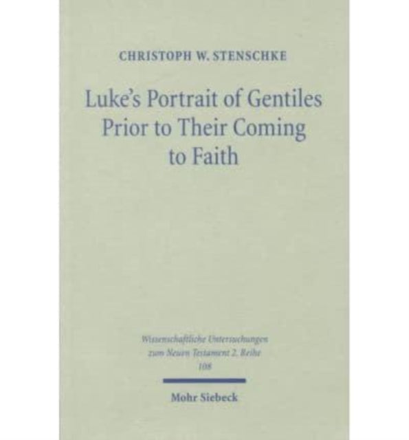 Luke's Portrait of Gentiles Prior to Their Coming to Faith