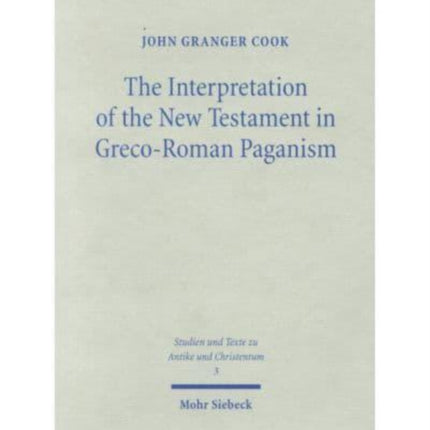 The Interpretation of the New Testament in Greco-Roman Paganism