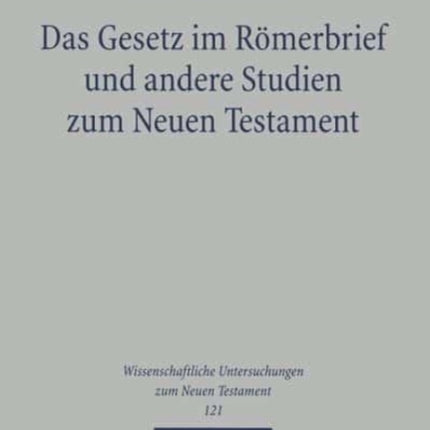 Das Gesetz im Römerbrief und andere Studien zum Neuen Testament