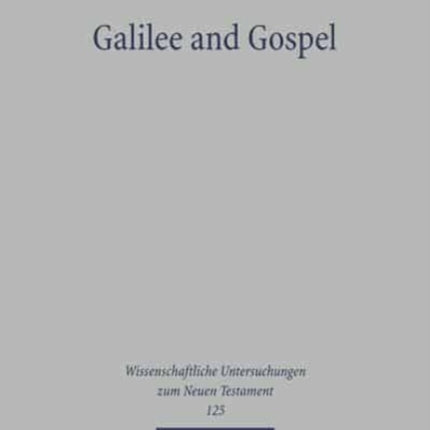 Galilee and Gospel: Collected Essays