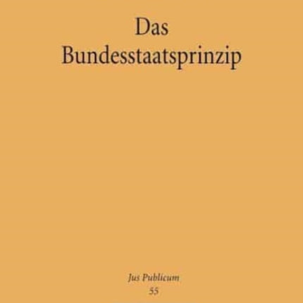Das Bundesstaatsprinzip: Eine staatsrechtliche