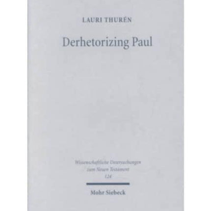 Derhetorizing Paul: A Dynamic Perspective on Pauline Theology and the Law