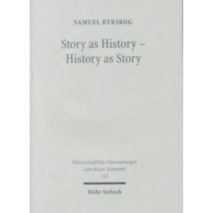 Story as History - History as Story: The Gospel Tradition in the Context of Ancient Oral History