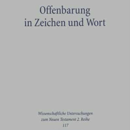 Offenbarung in Zeichen und Wort: Untersuchungen zur Vorgeschichte von Joh 6,1-25a und seine Rezeption in der Brotrede