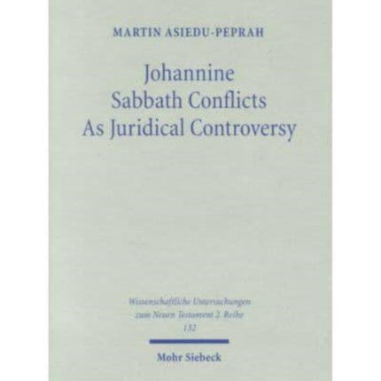 Johannine Sabbath Conflicts as Juridical Controversy