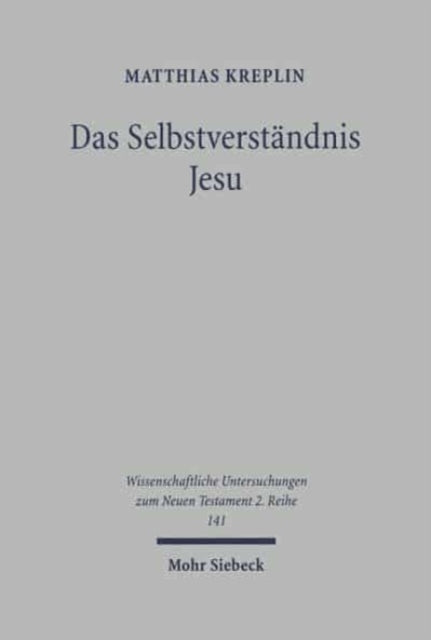 Das Selbstverständnis Jesu: Hermeneutische und christologische Reflexion