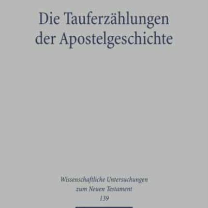 Die Tauferzählungen der Apostelgeschichte: Theologie und Geschichte