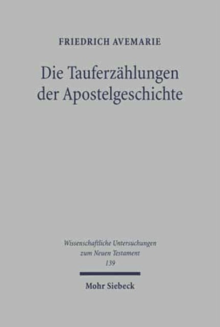 Die Tauferzählungen der Apostelgeschichte: Theologie und Geschichte