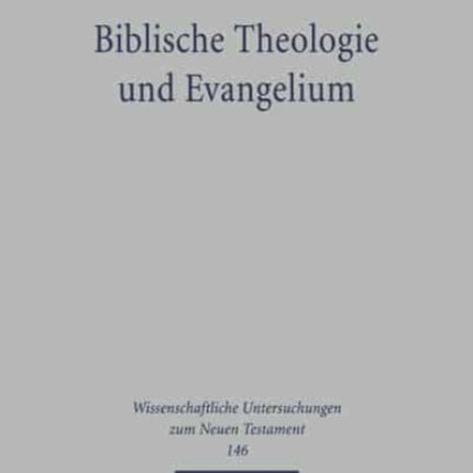 Biblische Theologie und Evangelium: Gesammelte Aufsätze