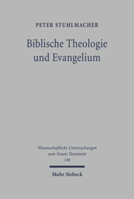 Biblische Theologie und Evangelium: Gesammelte Aufsätze