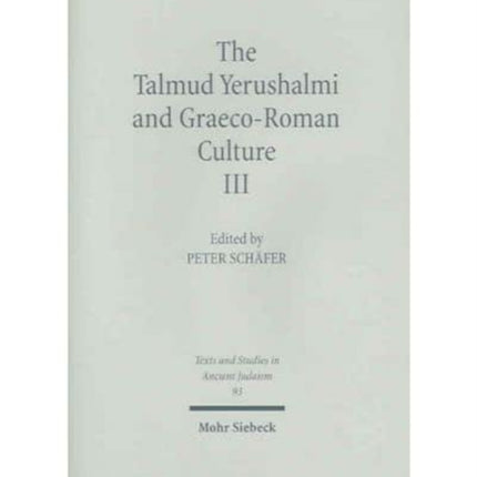 The Talmud Yerushalmi and Graeco-Roman Culture III