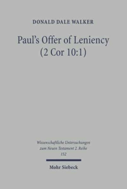 Paul's Offer of Leniency (2 Cor 10:1): Populist Ideology and Rhetoric in a Pauline Letter Fragment (2  Cor 10:1-13:10)