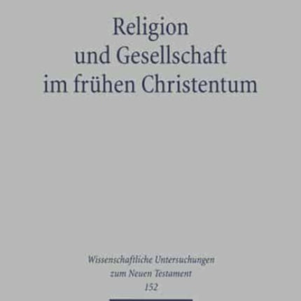 Religion und Gesellschaft im frühen Christentum: Neutestamentliche Studien