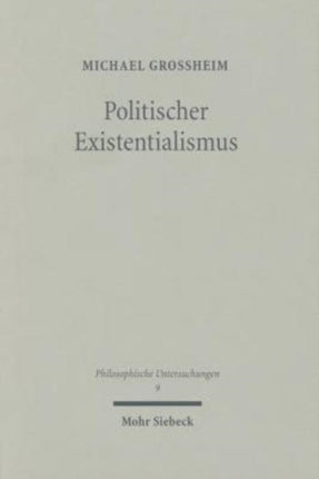 Politischer Existentialismus: Subjektivität zwischen Entfremdung und Engagement