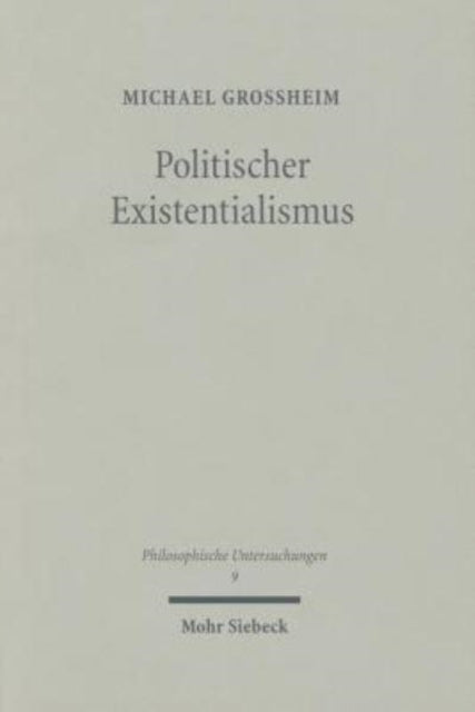 Politischer Existentialismus: Subjektivität zwischen Entfremdung und Engagement