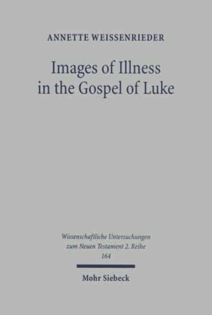 Images of Illness in the Gospel of Luke: Insights from Ancient Medical Texts