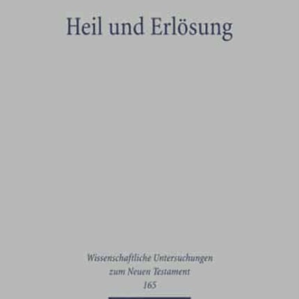 Heil und Erlösung: Studien zum Neuen Testament und zur Gnosis