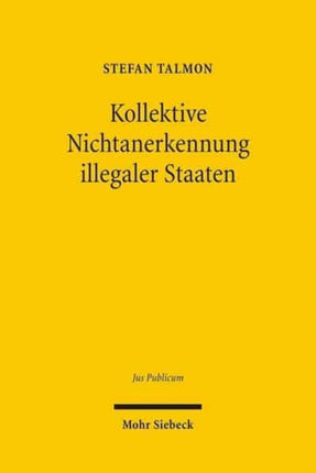 Kollektive Nichtanerkennung illegaler Staaten: Grundlagen und Rechtsfolgen einer international koordinierten Sanktion, dargestellt am Beispiel der Türkischen Republik Nord-Zypern