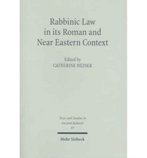 Rabbinic Law in its Roman and Near Eastern Context