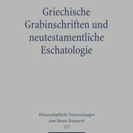 Griechische Grabinschriften und neutestamentliche Eschatologie