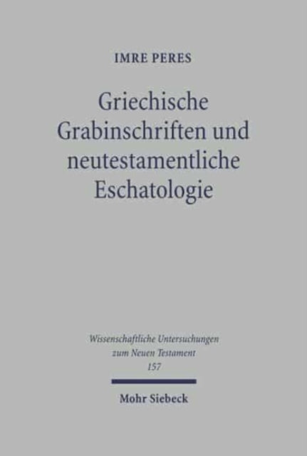 Griechische Grabinschriften und neutestamentliche Eschatologie