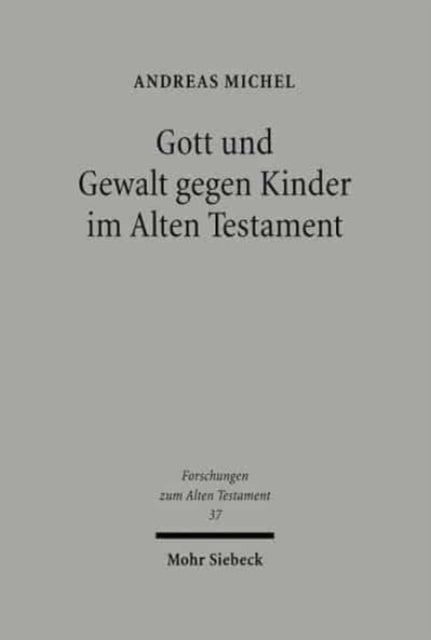 Gott und Gewalt gegen Kinder im Alten Testament