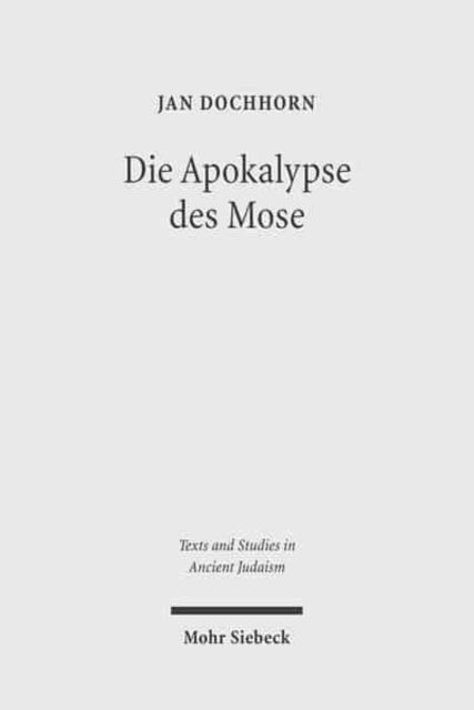 Die Apokalypse des Mose: Text, Übersetzung, Kommentar