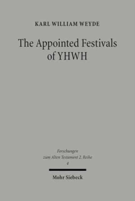 The Appointed Festivals of YHWH: The Festival Calendar in Leviticus 23 and the sukkôt Festival in Other Biblical Texts