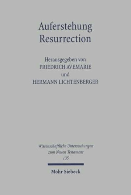 Auferstehung - Resurrection: The Fourth Durham-Tübingen Research Symposium: Resurrection, Transfiguration and Exaltation in Old Testament, Ancient Judaism and Early Christianity (Tübingen, 1999)