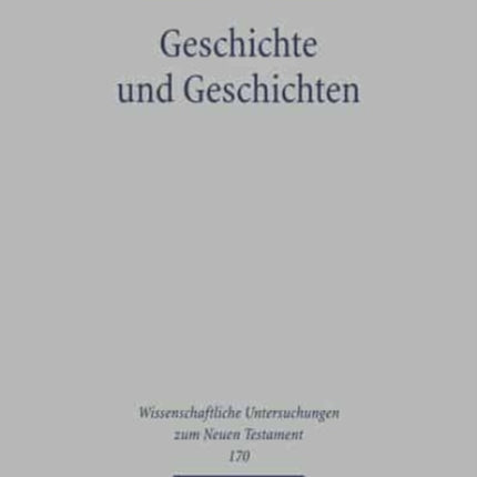 Geschichte und Geschichten: Aufsätze zur Apostelgeschichte und zu den Johannesakten