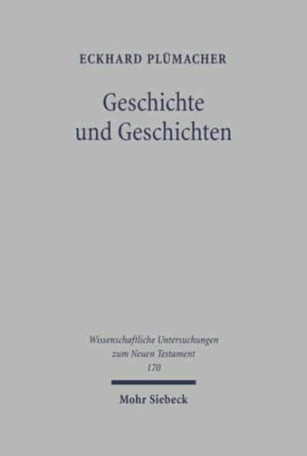 Geschichte und Geschichten: Aufsätze zur Apostelgeschichte und zu den Johannesakten