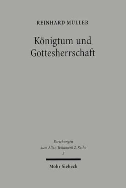 Königtum und Gottesherrschaft: Untersuchungen zur alttestamentlichen Monarchiekritik