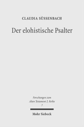 Der elohistische Psalter: Untersuchungen zu Komposition und Theologie von Ps 42-83