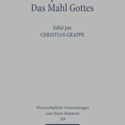 Le Repas de Dieu / Das Mahl Gottes: 4. Symposium Strasbourg, Tübingen, Uspal. Strasbourg, 11-15 septembre 2002