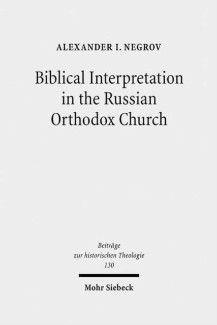 Biblical Interpretation in the Russian Orthodox Church: A Historical and Hermeneutical Perspective